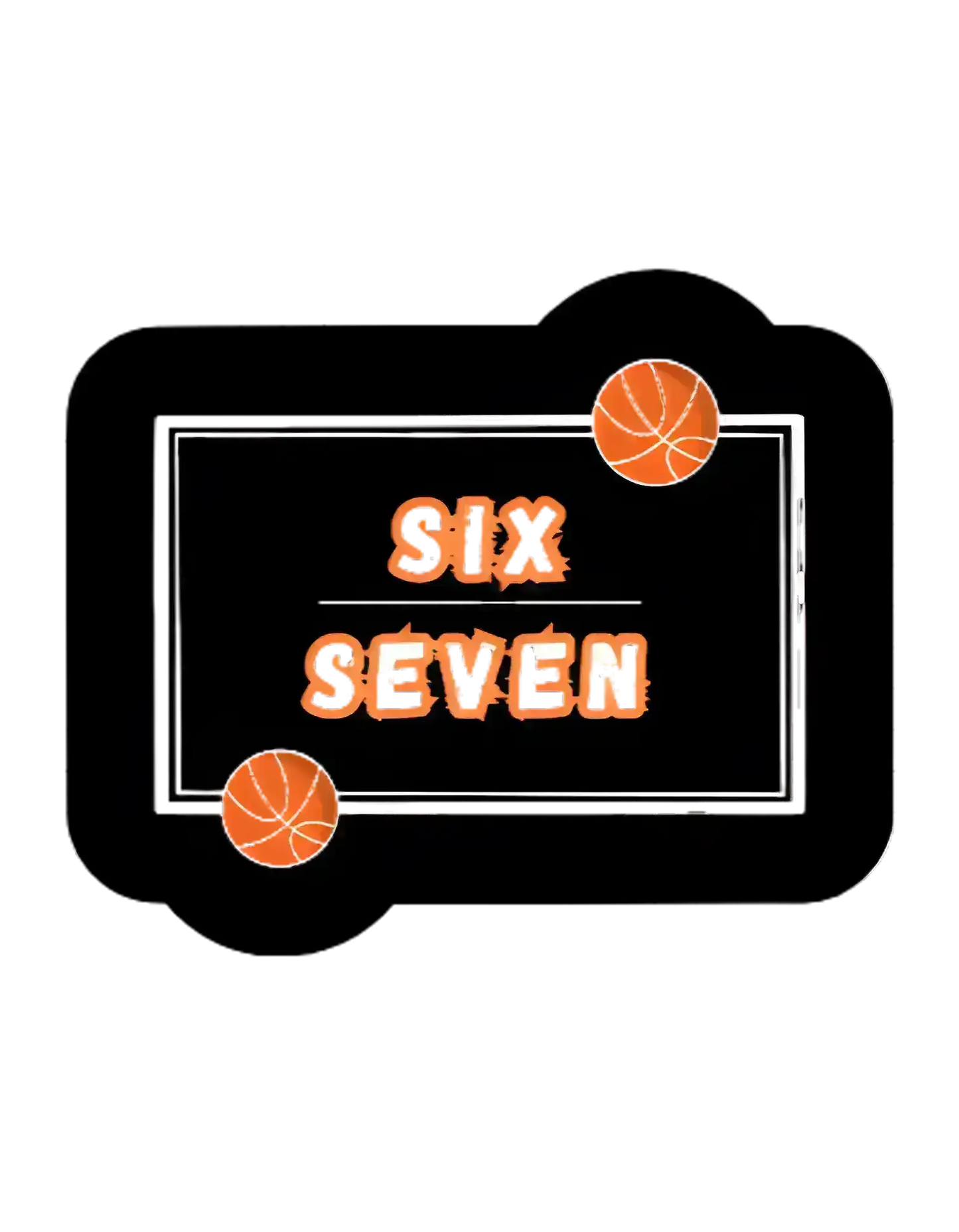  Six Seven Basketball - Premium Vinyl Sticker - Cady Creations