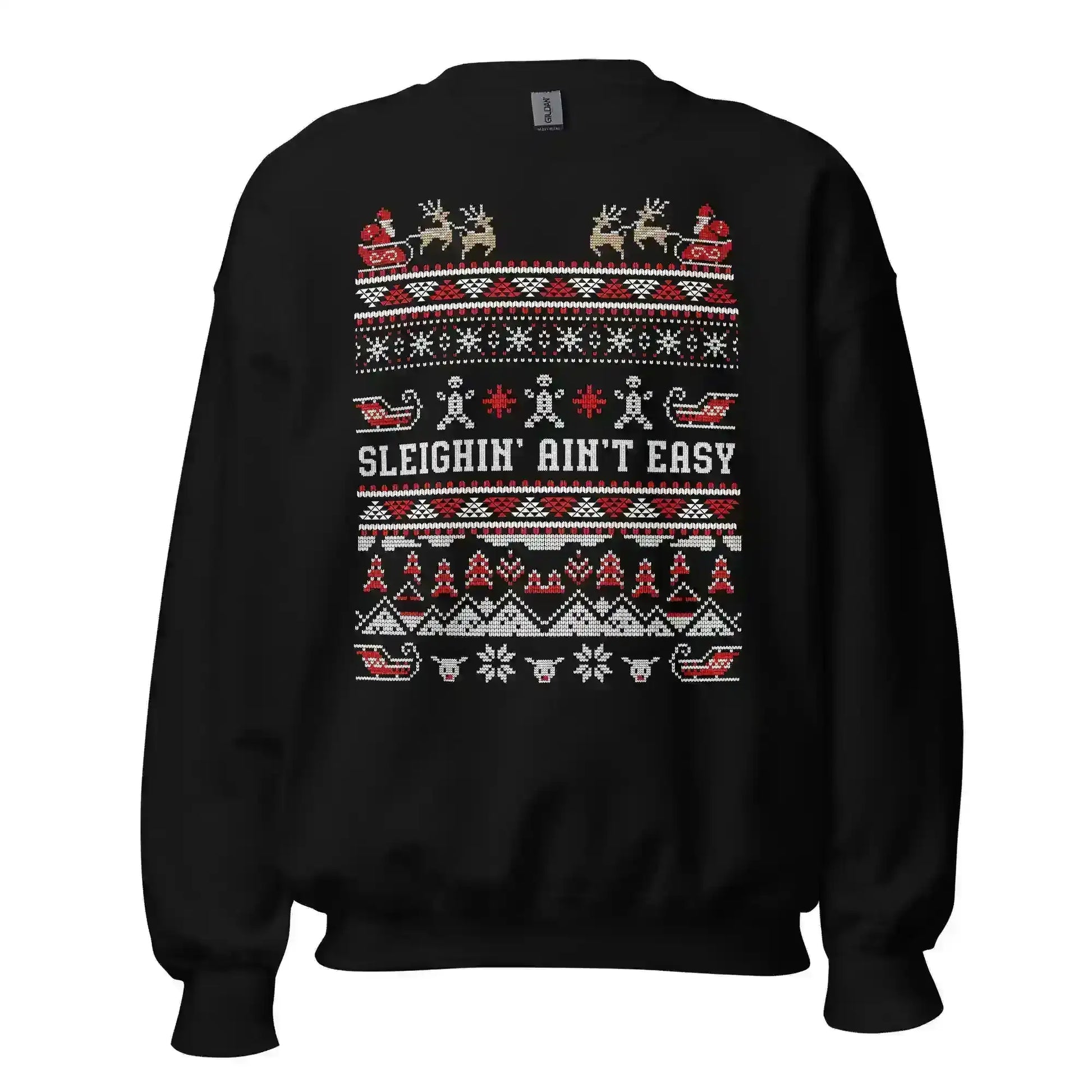 Sleighin' Ain't Easy Ugly Christmas Unisex Sweatshirt - Cady Creations