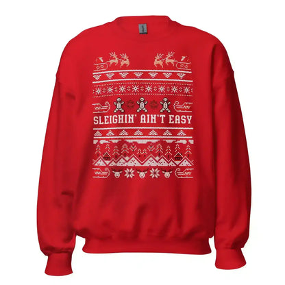 Sleighin' Ain't Easy Ugly Christmas Unisex Sweatshirt - Cady Creations