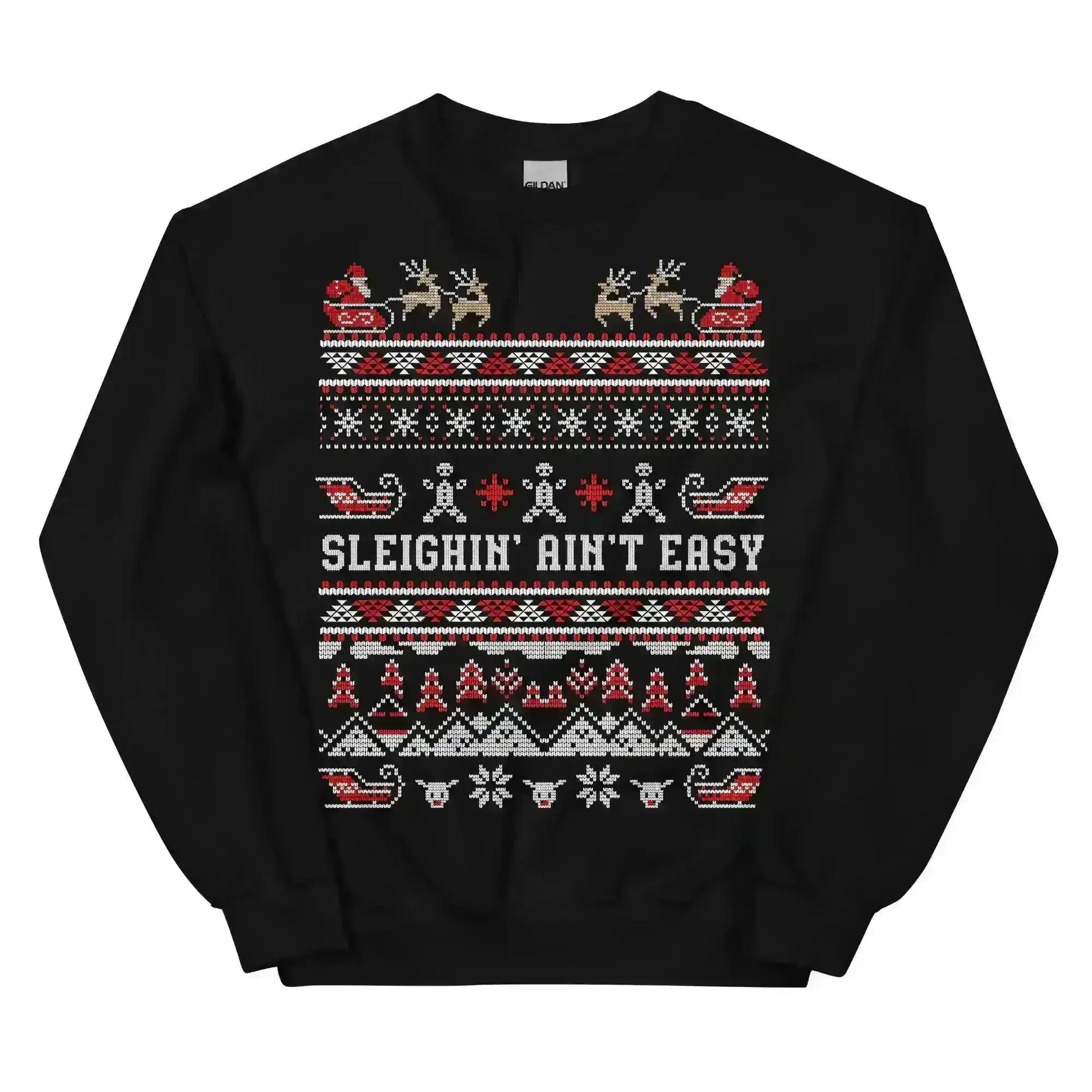 Sleighin' Ain't Easy Ugly Christmas Unisex Sweatshirt - Cady Creations