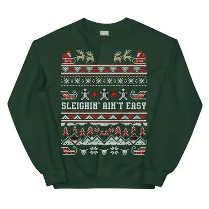 Sleighin' Ain't Easy Ugly Christmas Unisex Sweatshirt - Cady Creations