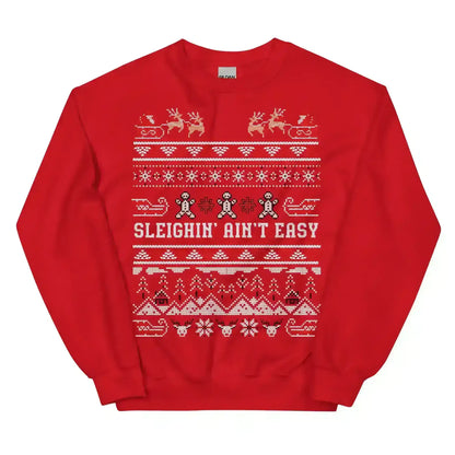 Sleighin' Ain't Easy Ugly Christmas Unisex Sweatshirt - Cady Creations