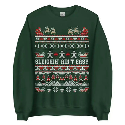 Sleighin' Ain't Easy Ugly Christmas Unisex Sweatshirt - Cady Creations