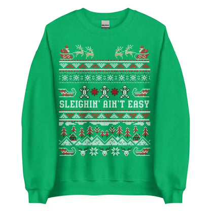 Sleighin' Ain't Easy Ugly Christmas Unisex Sweatshirt - Cady Creations