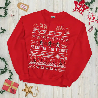 Sleighin' Ain't Easy Ugly Christmas Unisex Sweatshirt - Cady Creations