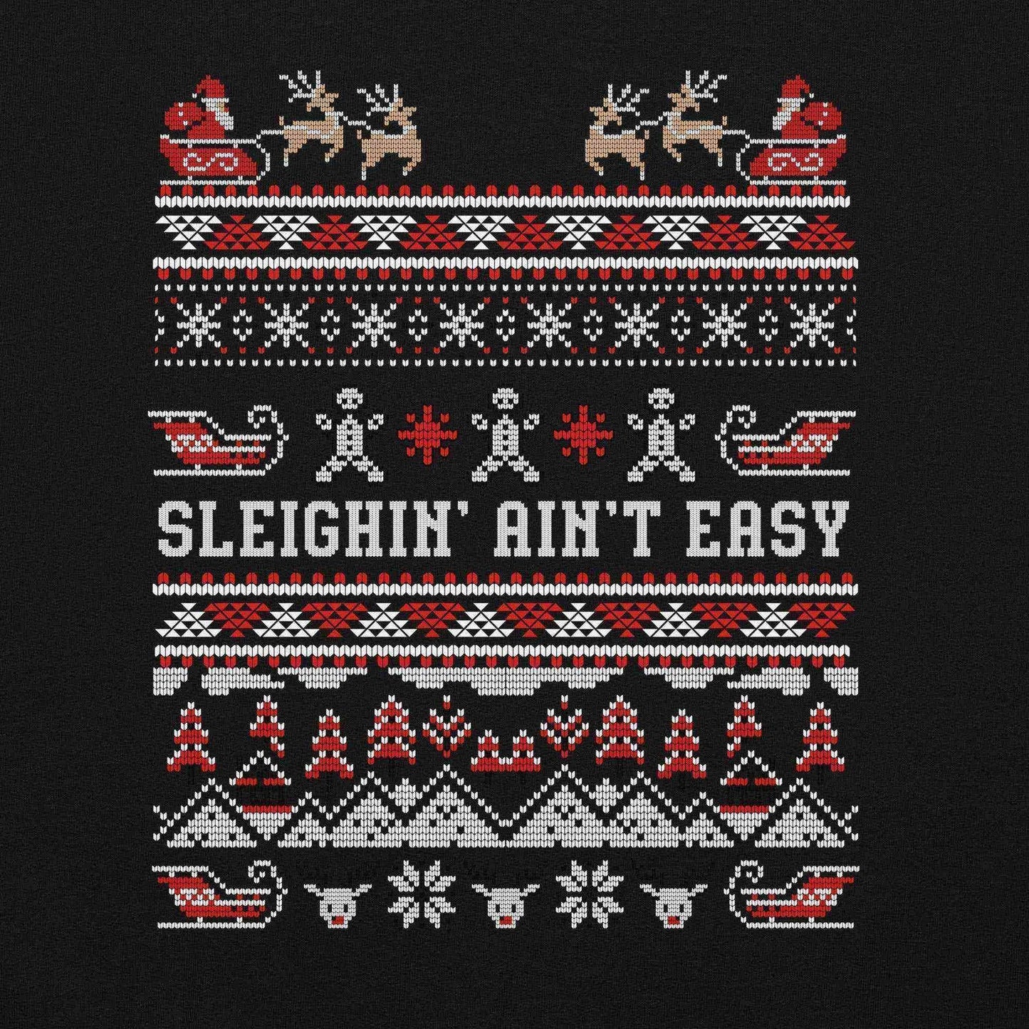 Sleighin' Ain't Easy Ugly Christmas Unisex Sweatshirt - Cady Creations