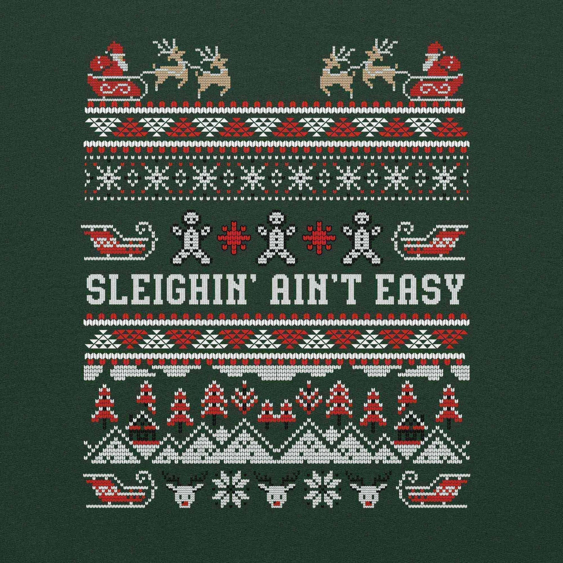 Sleighin' Ain't Easy Ugly Christmas Unisex Sweatshirt - Cady Creations