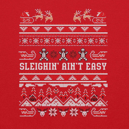 Sleighin' Ain't Easy Ugly Christmas Unisex Sweatshirt - Cady Creations