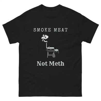 Smoke Meat Not Meth BBQ Grilling Humor Unisex Tee - Cady Creations