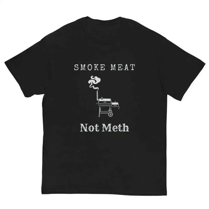 Smoke Meat Not Meth - Unisex Tee - Cady Creations