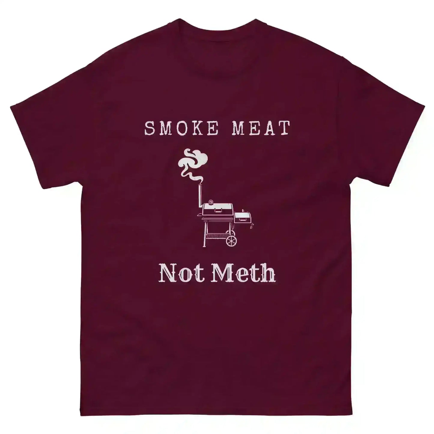 Smoke Meat Not Meth - Unisex Tee - Cady Creations