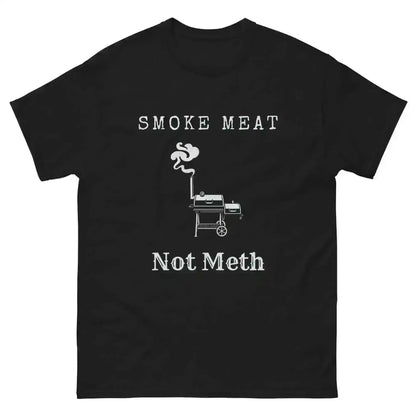 Smoke Meat Not Meth - Unisex Tee - Cady Creations