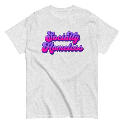 Socially Homeless Unisex Tee - Cady Creations