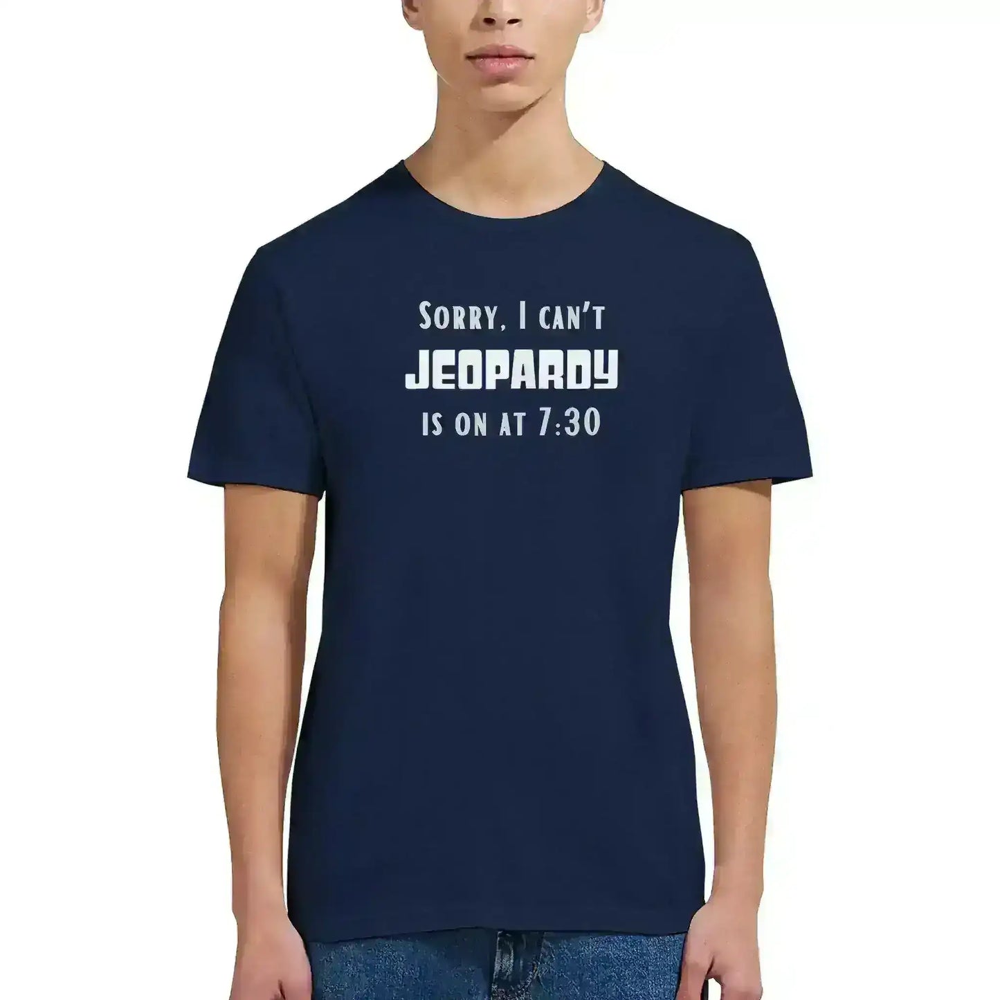 Sorry I Can't, Jeopardy Is On - Unisex Tee - Cady Creations