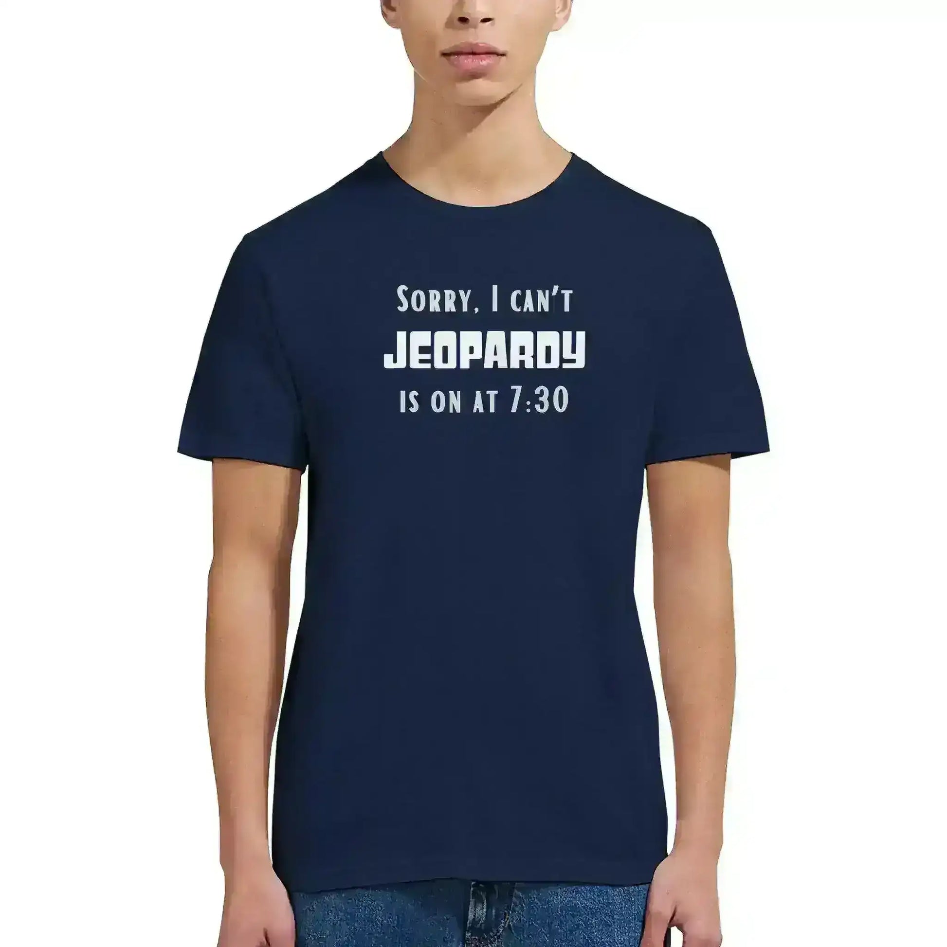 Sorry I Can't, Jeopardy Is On - Unisex Tee - Cady Creations