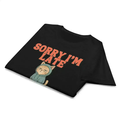 Sorry I'm Late - Fitted Tee - Cady Creations
