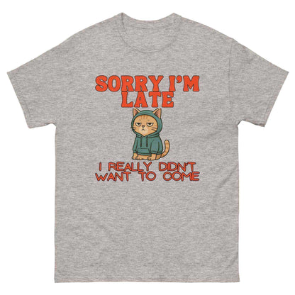 Sorry I'm Late - Unisex Tee - Cady Creations