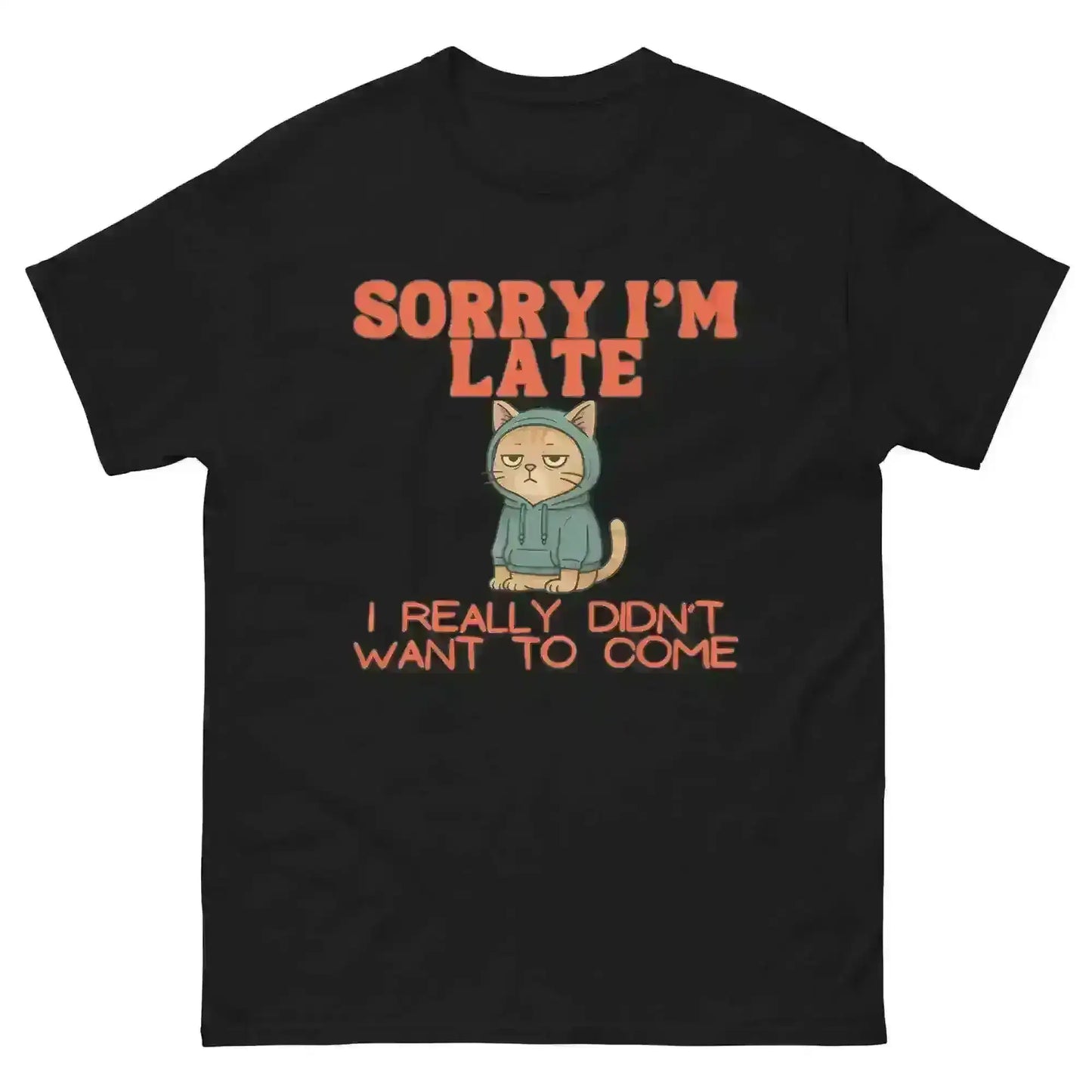 Sorry I'm Late - Unisex Tee - Cady Creations