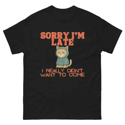 Sorry I'm Late - Unisex Tee - Cady Creations