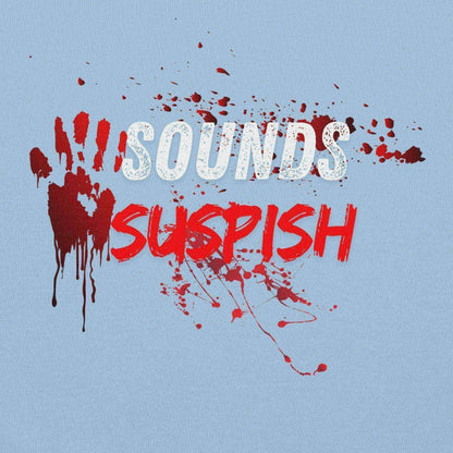 Sounds Suspish - Pullover Hoodie - Cady Creations
