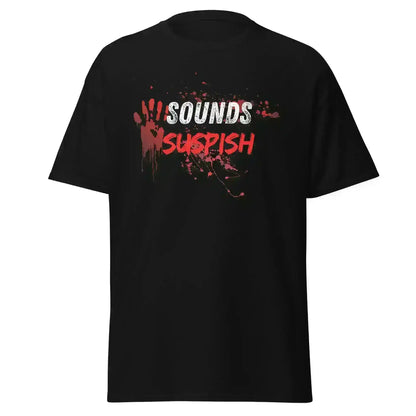 Sounds Suspish - Unisex Tee - Cady Creations