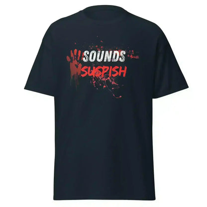 Sounds Suspish - Unisex Tee - Cady Creations