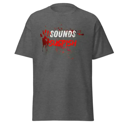 Sounds Suspish - Unisex Tee - Cady Creations