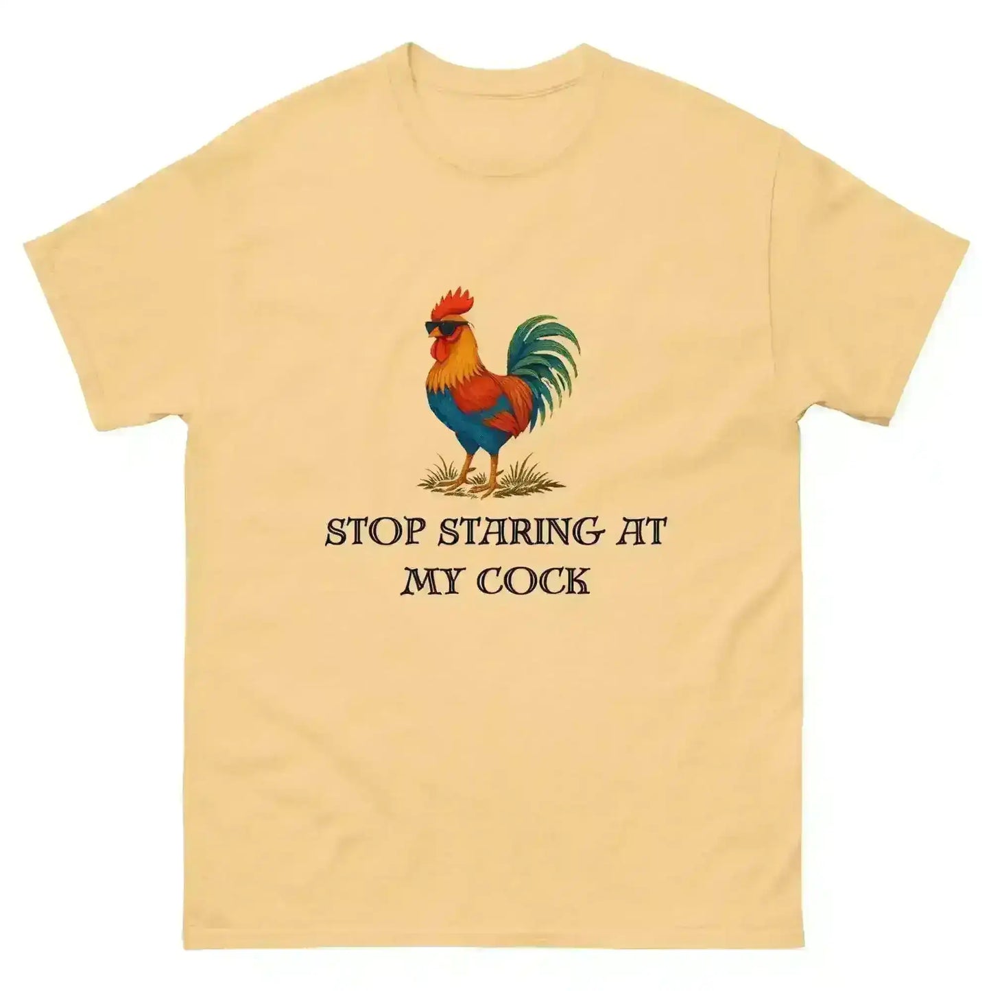 Stop Staring At My Rooster - Unisex Tee - Cady Creations