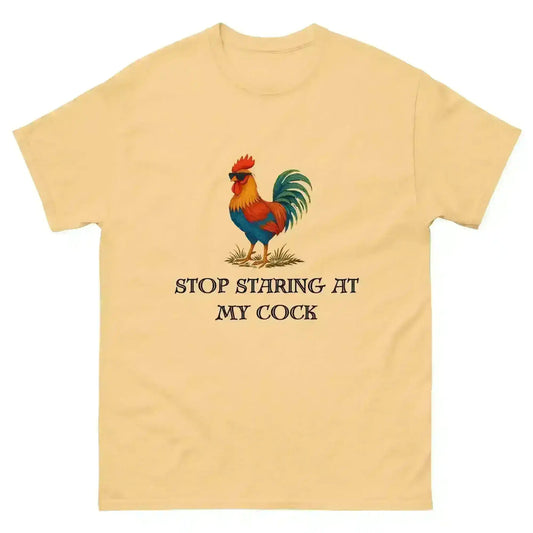 Stop Staring At My Rooster - Unisex Tee - Cady Creations