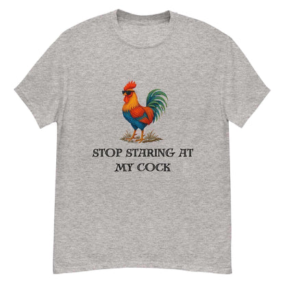 Stop Staring At My Rooster - Unisex Tee - Cady Creations