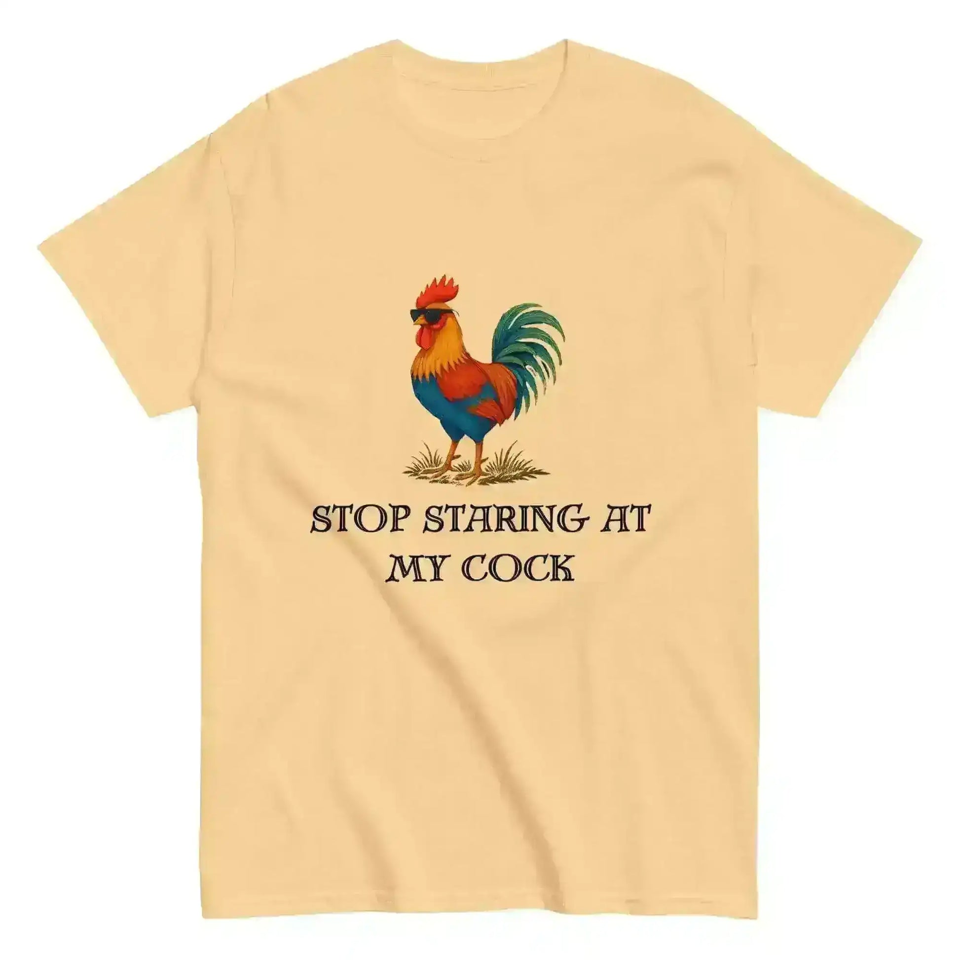 Stop Staring At My Rooster - Unisex Tee - Cady Creations