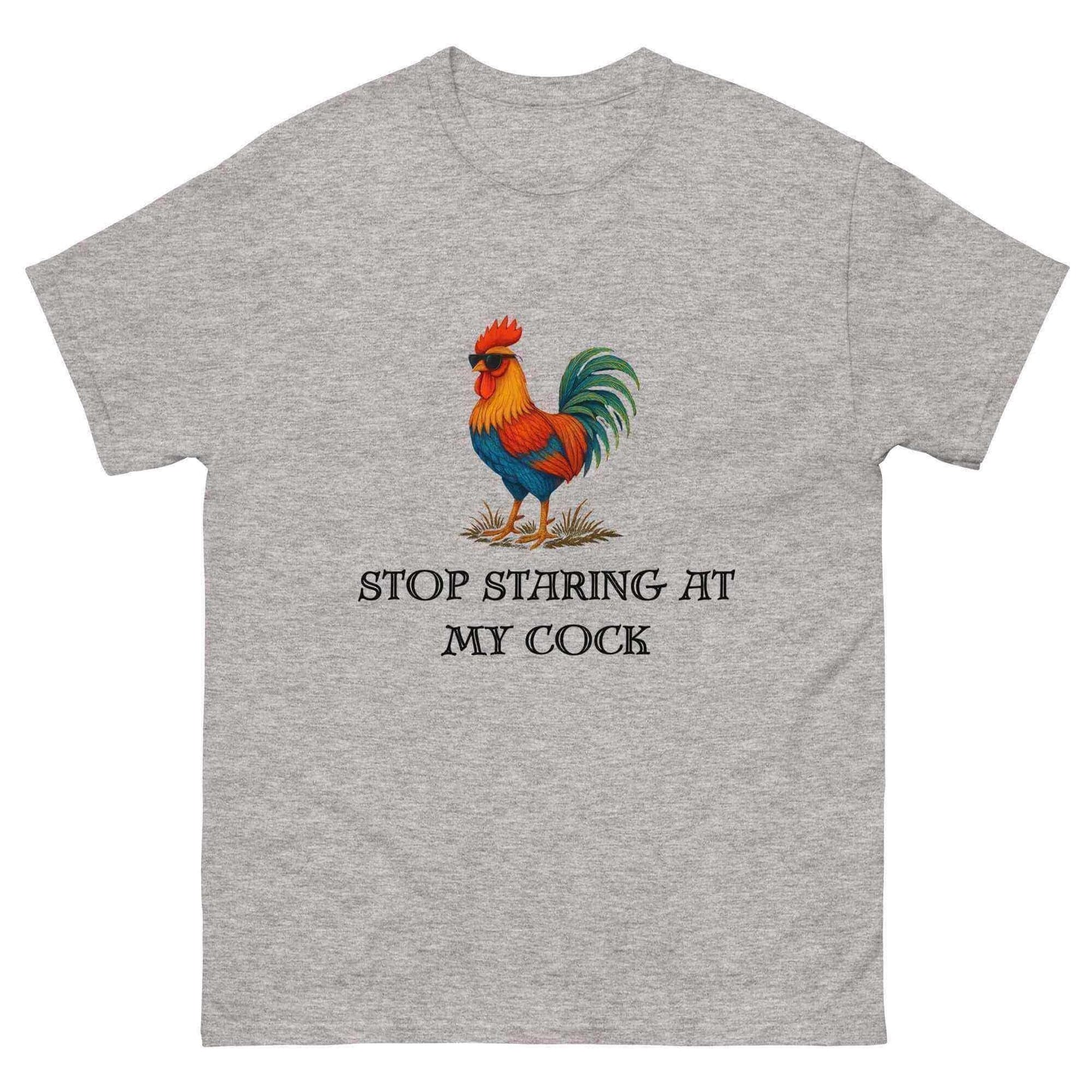 Stop Staring At My Rooster - Unisex Tee - Cady Creations