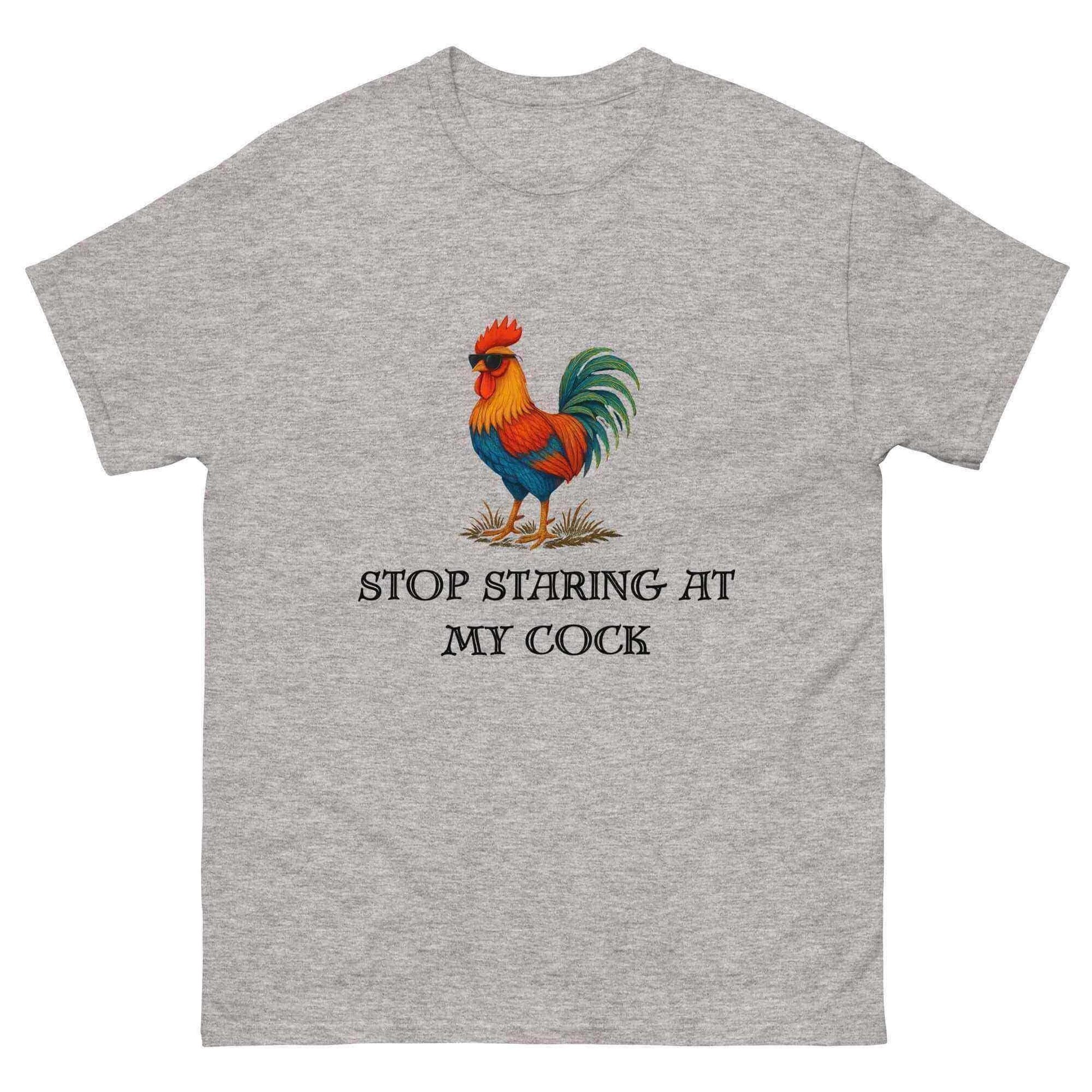 Stop Staring At My Rooster - Unisex Tee - Cady Creations