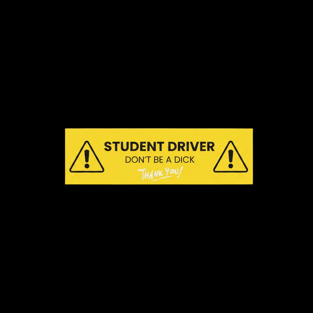  Student Driver Don't Be A Dick - Bumper Sticker - Cady Creations