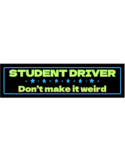  Student Driver Don’t Make It Weird - Premium Car Magnet - Cady Creations
