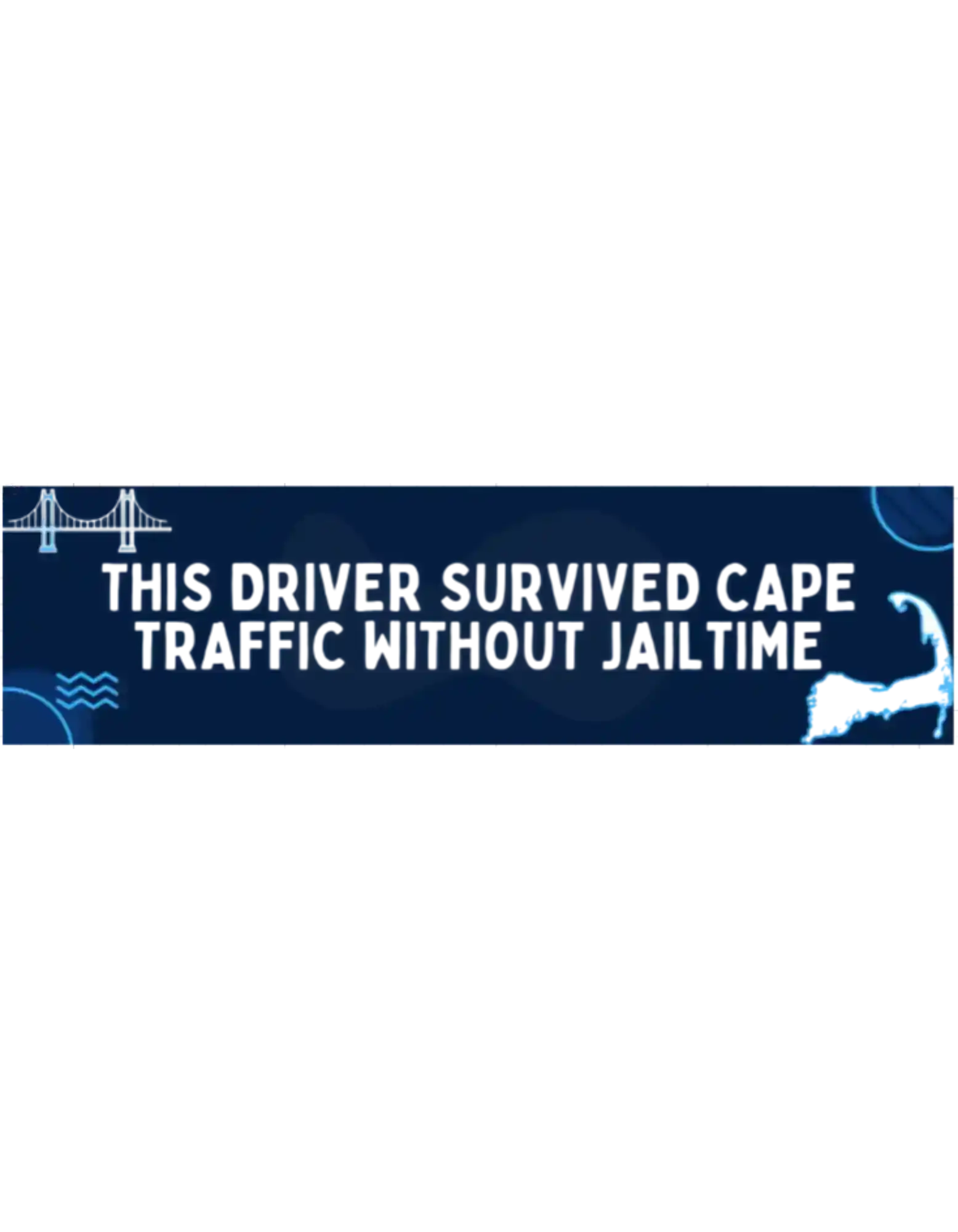  Survived Cape Traffic Without Jailtime - Bumper Sticker - Cady Creations