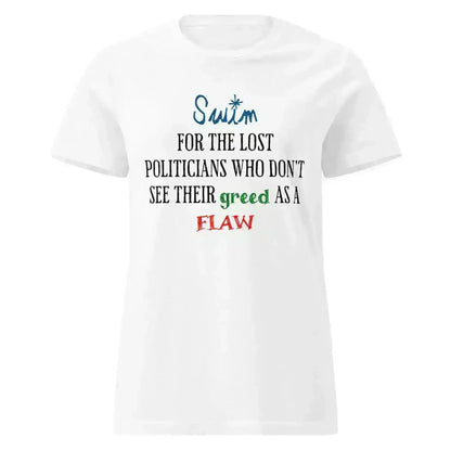 "Swim For The Lost Politicians Who Don't See Their Greed As A Flaw" - Jack's Mannequin Swim Lyric Inspired Fitted Tee - Cady Creations