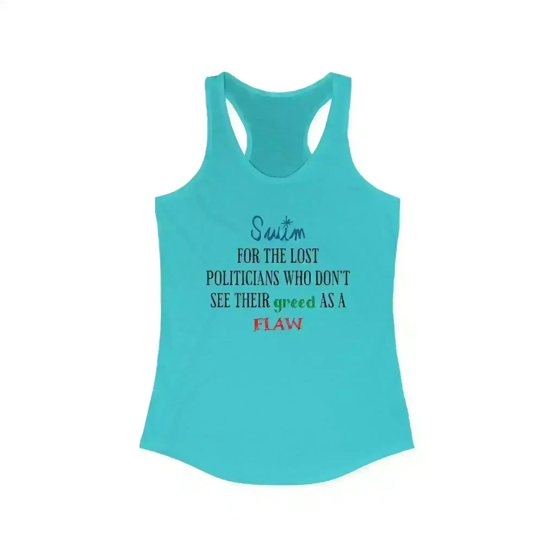 "Swim For The Lost Politicians Who Don't See Their Greed As A Flaw" - Jack's Mannequin Swim Lyric Inspired Racerback Tank - Cady Creations