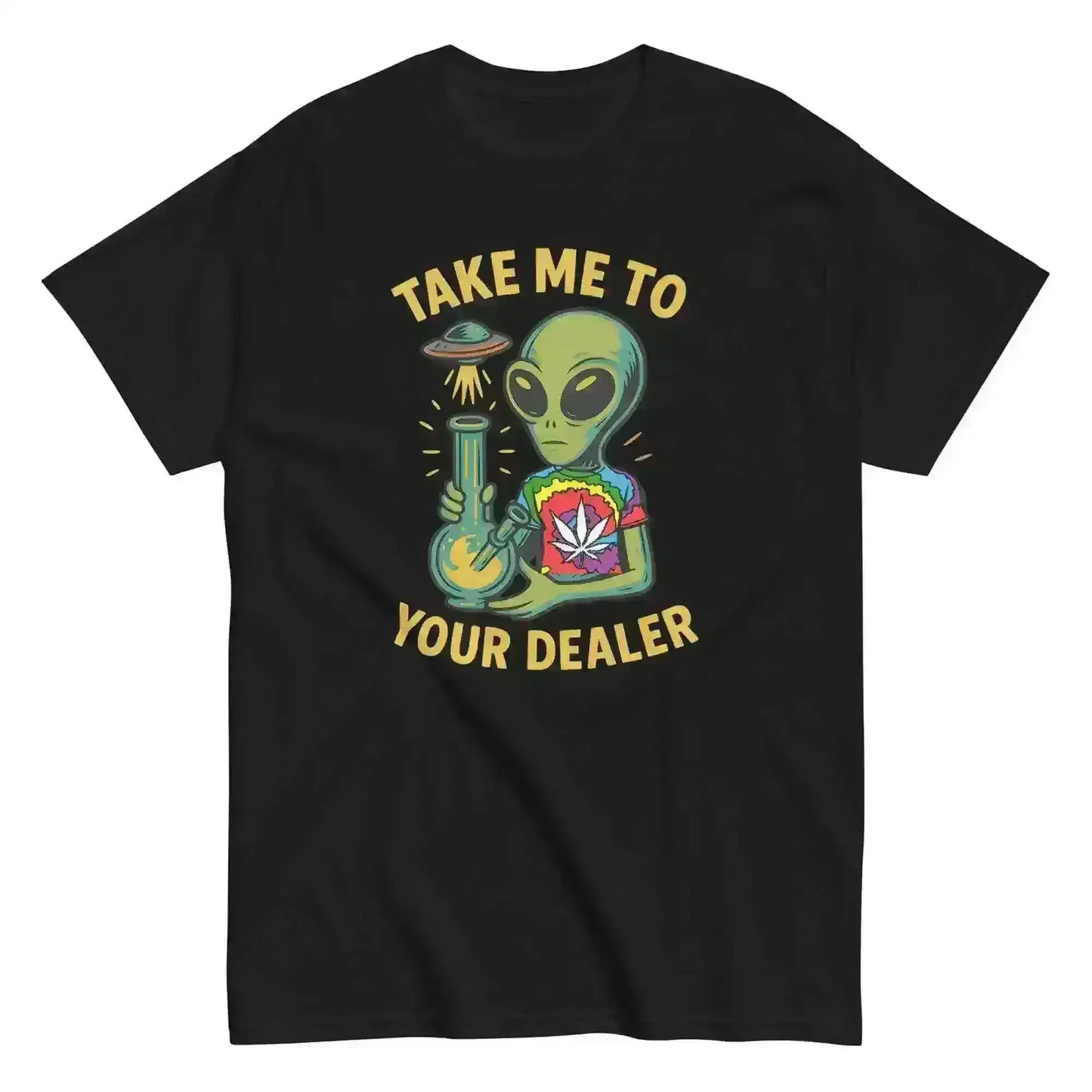 Take Me To Your Dealer Alien - Unisex Tee - Cady Creations