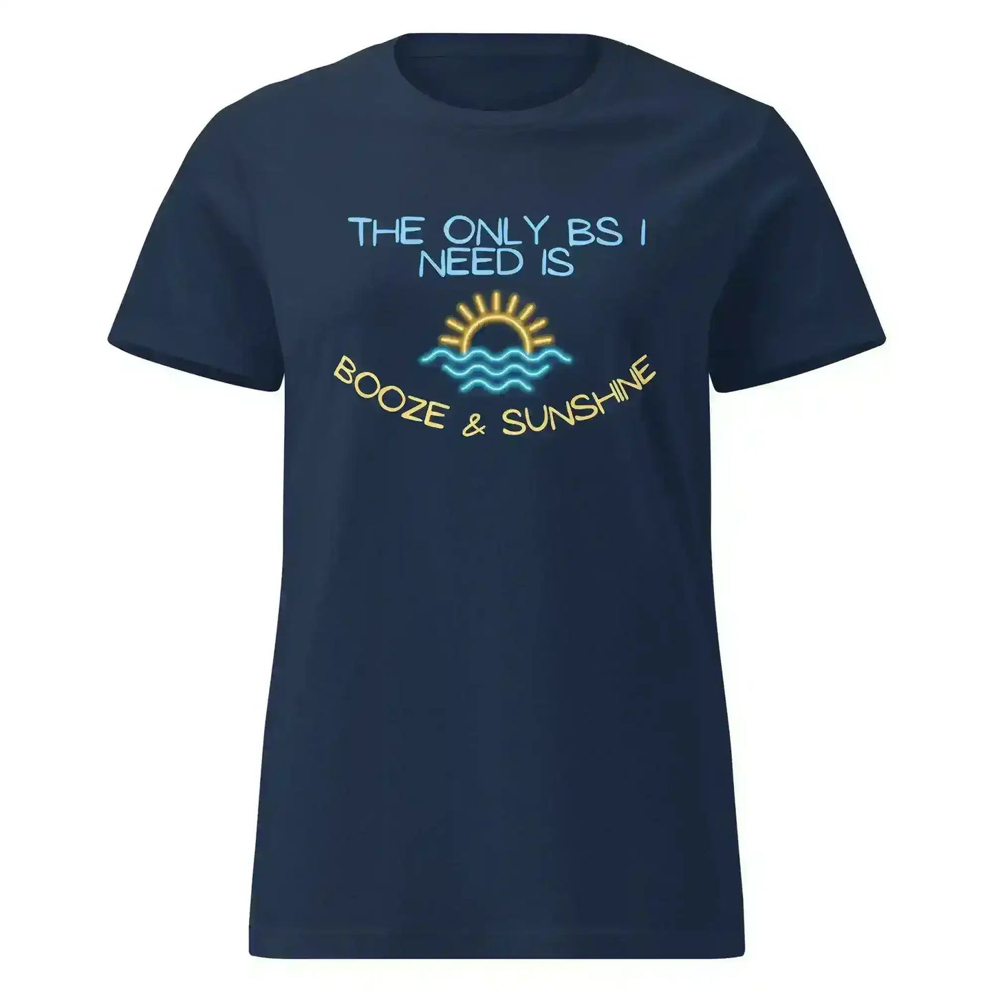 The Only BS I Need Is Booze & Sunshine Summer Drinking Humor Fitted Tee - Cady Creations