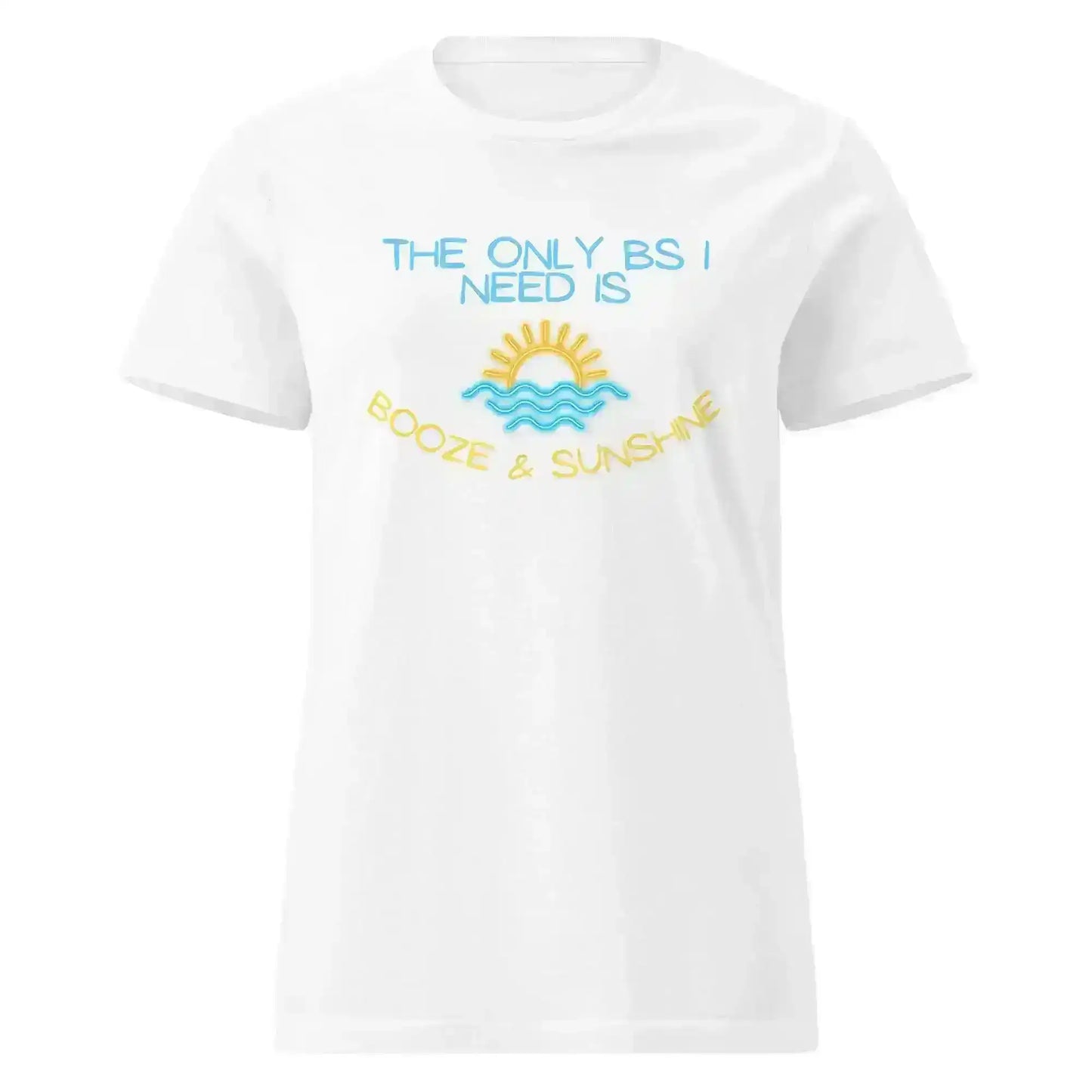 The Only BS I Need Is Booze & Sunshine Summer Drinking Humor Fitted Tee - Cady Creations