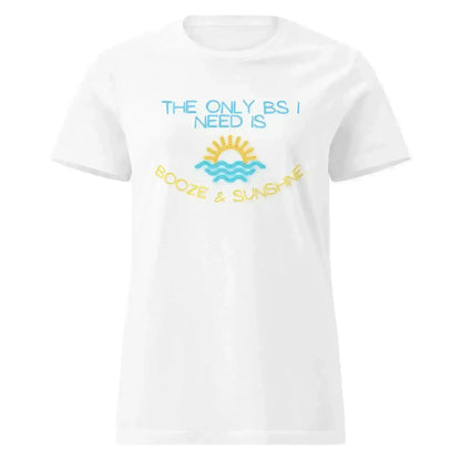 The Only BS I Need Is Booze & Sunshine Summer Drinking Humor Fitted Tee - Cady Creations
