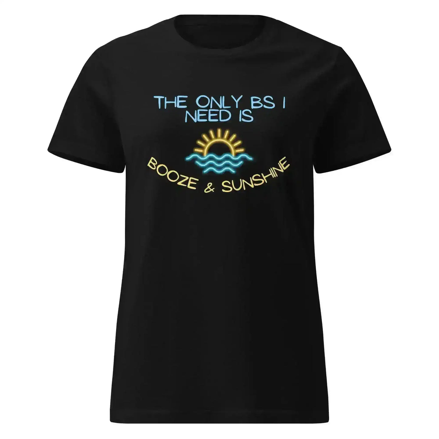 The Only BS I Need Is Booze & Sunshine Summer Drinking Humor Fitted Tee - Cady Creations