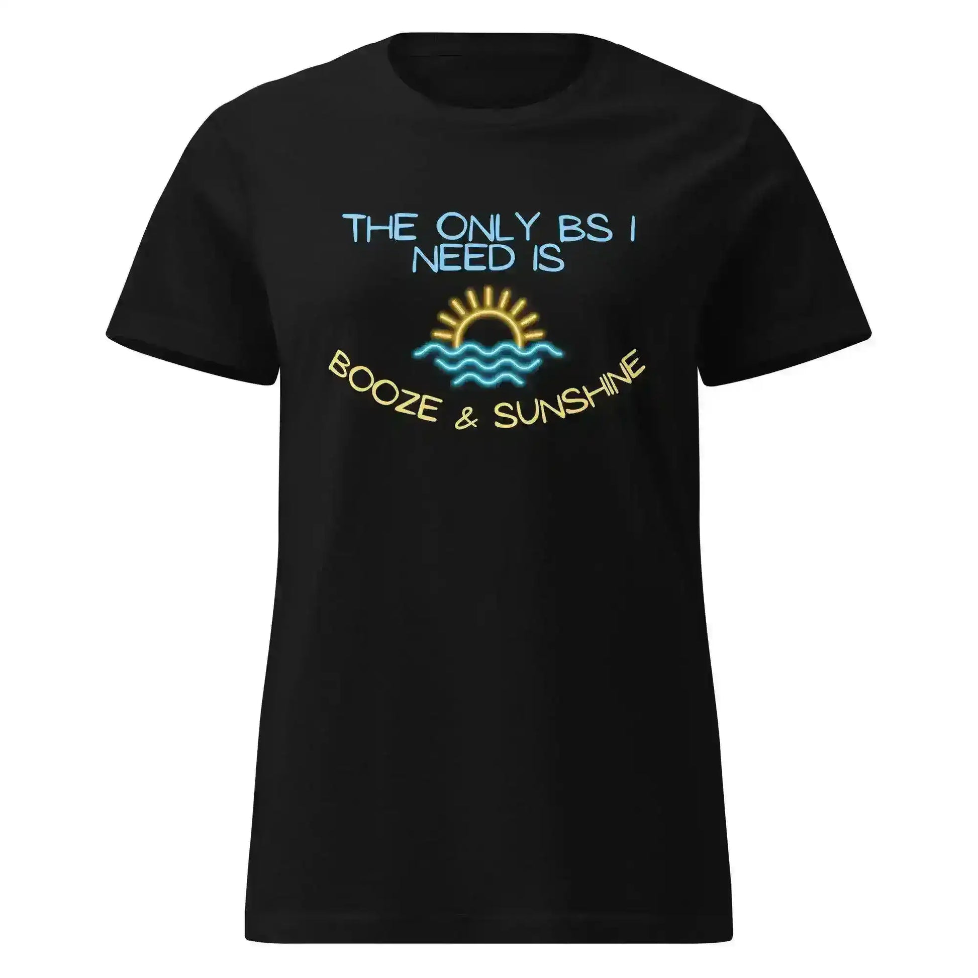 The Only BS I Need Is Booze & Sunshine Summer Drinking Humor Fitted Tee - Cady Creations