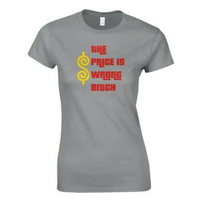 The Price Is Wrong B*tch Happy Gilmore - Fitted Tee - Cady Creations