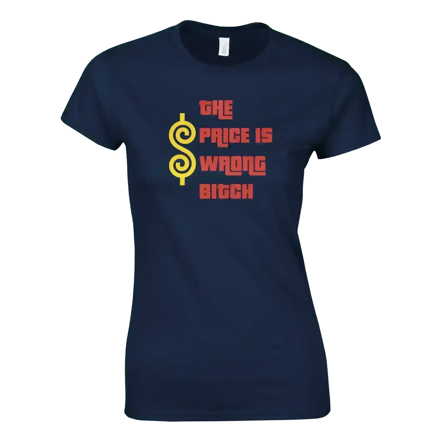 The Price Is Wrong B*tch Happy Gilmore - Fitted Tee - Cady Creations