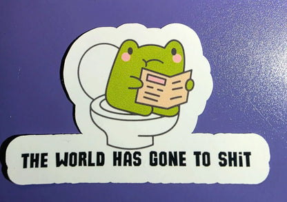  The World Has Gone To Shit - Premium Vinyl Sticker - Cady Creations