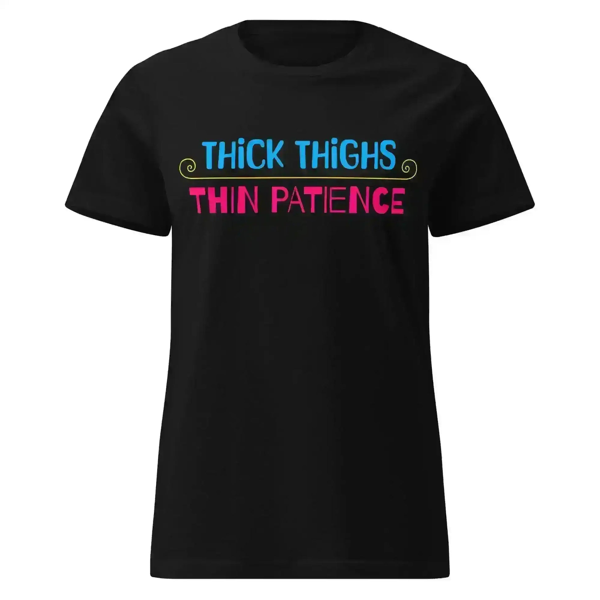 Thick Thighs Thin Patience - Fitted Tee - Cady Creations
