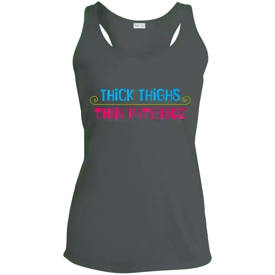 Thick Thighs Thin Patience - Racerback Tank - Cady Creations