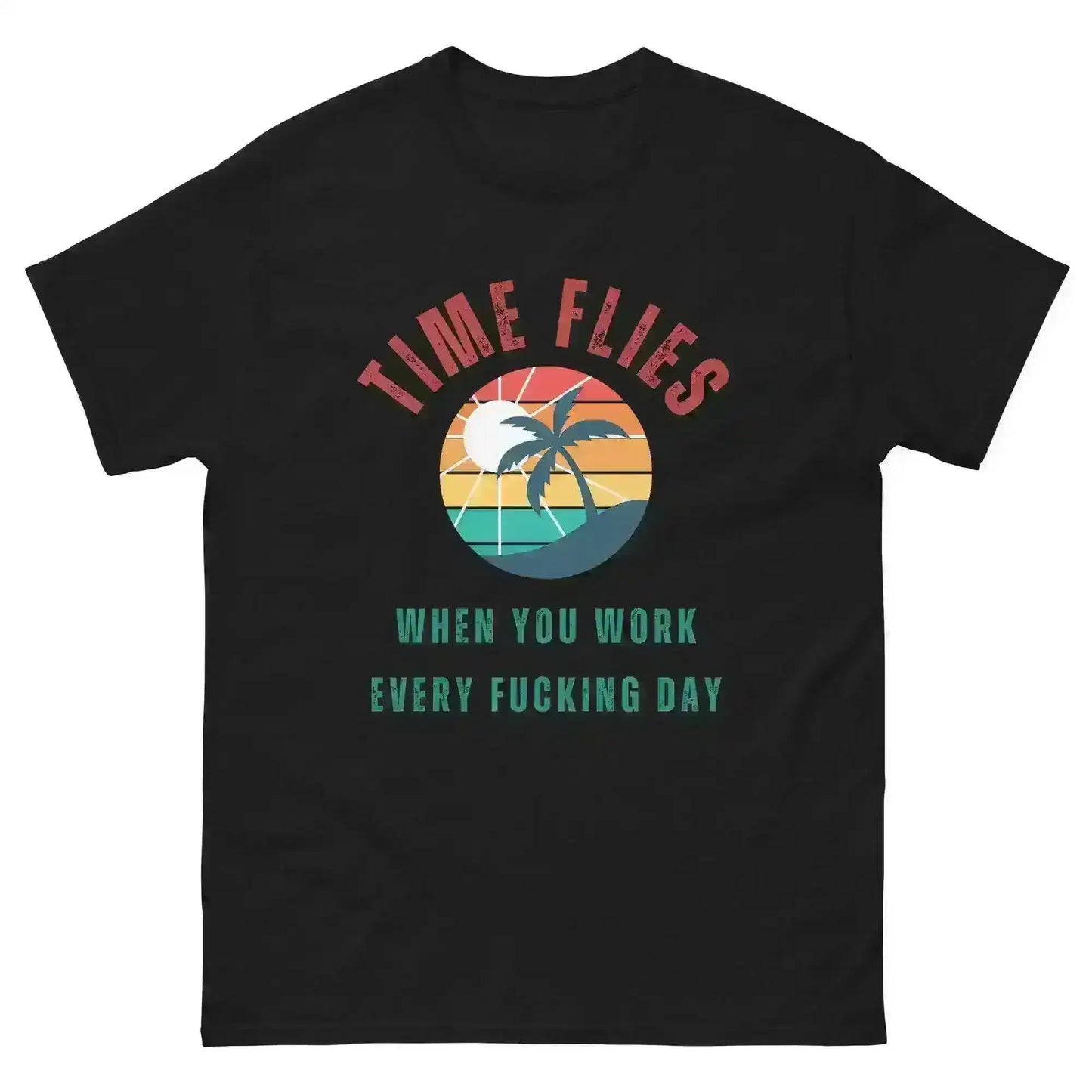 Time Flies When You Work - Unisex Tee - Cady Creations
